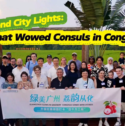 GuangzhouWow|Beyond city lights: What wowed consuls in Conghua?